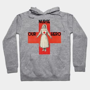 Nurse our hero 1 Hoodie